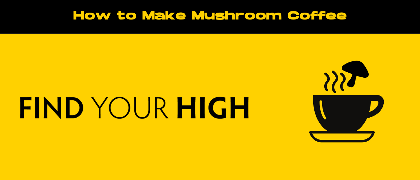 black and yellow banner image for how to make mushroom coffee blog